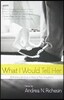 What I Would Tell Her: 28 Devoted Dads on Bringing Up, Holding on to and Letting Go of Their Daughters