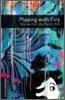 Oxford Bookworms Library 3/E 3: Playing with Fire (Pacific)
