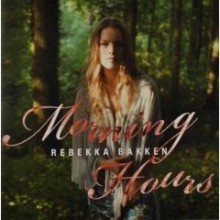 Rebekka Bakken - Morning Hour