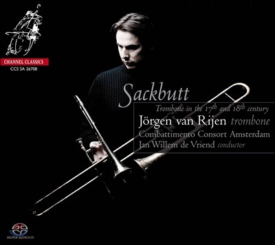 Jorgen van Rijen 17세기와 18세기의 트롬본 음악 모음 - 베르탈리 / 레오폴트 모차르트 / 슈멜처 (Sackbutt - Trombone In The 17th And 18th Century)