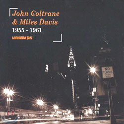 John Coltrane & Miles Davis - 1955-1961