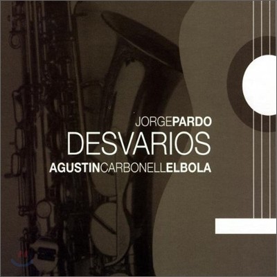 Jorge Pardo & Agustin Carbonell - Desvarios