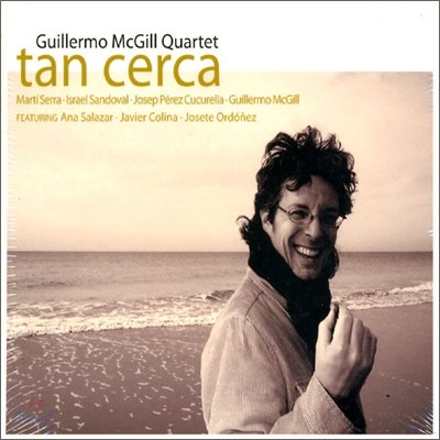 Guillermo McGill Quartet - Tan Cerca