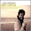 Guillermo McGill Quartet - Tan Cerca