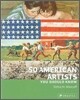 50 American Artists You Should Know