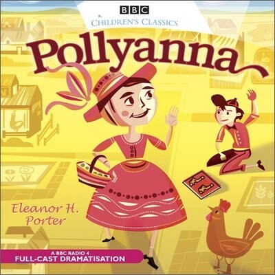BBC Children's Classics : Pollyanna (Audio CD)