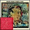 Charles Mingus (찰스 밍거스) - Tonight At Noon