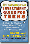 The Motley Fool Investment Guide for Teens: 8 Steps to Having More Money Than Your Parents Ever Dreamed of