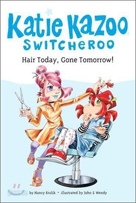 Katie Kazoo Switcheroo #34 : Hair Today, Gone Tomorrow!