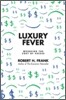 Luxury Fever: Weighing the Cost of Excess