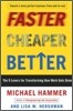 Faster Cheaper Better
