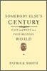 Somebody Else's Century