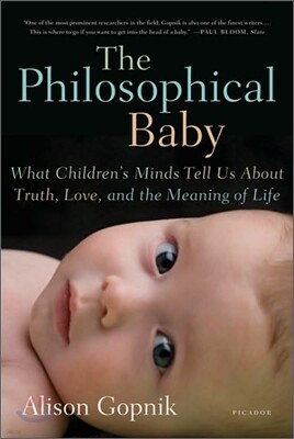 The Philosophical Baby: What Children's Minds Tell Us about Truth, Love, and the Meaning of Life