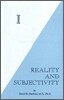 I : Reality and Subjectivity