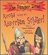 The Danger Zone : Avoid Being an Assyrian Soldier! (Book & CD)
