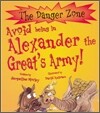 The Danger Zone : Avoid Being in Alexander the Great's Army! (Book & CD)