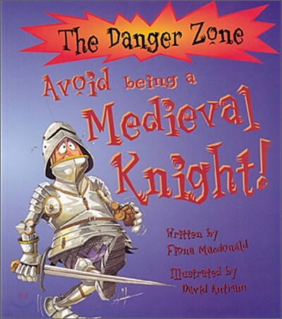 The Danger Zone : Avoid Being a Medieval Knight! (Book & CD)