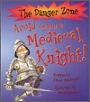 The Danger Zone : Avoid Being a Medieval Knight! (Book & CD)