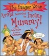 The Danger Zone : Avoid Being an Incan Mummy! (Book & CD)