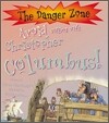 The Danger Zone : Avoid Sailing with Christopher Columbus! (Book & CD)