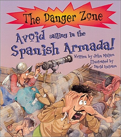 The Danger Zone : Avoid Sailing in the Spanish Armada! (Book & CD)