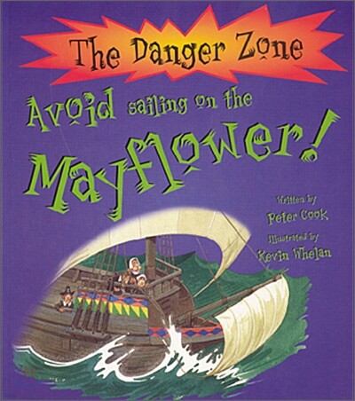 The Danger Zone : Avoid Sailing on the Mayflower! (Book & CD)