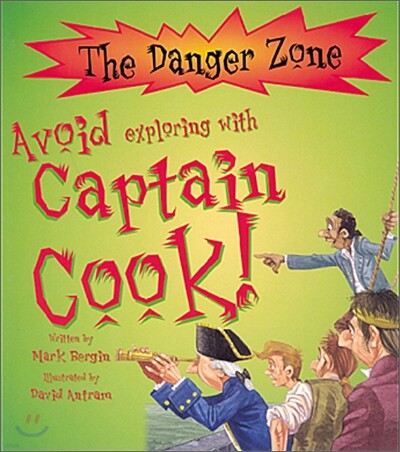 The Danger Zone : Avoid Exploring with Captain Cook! (Book & CD)