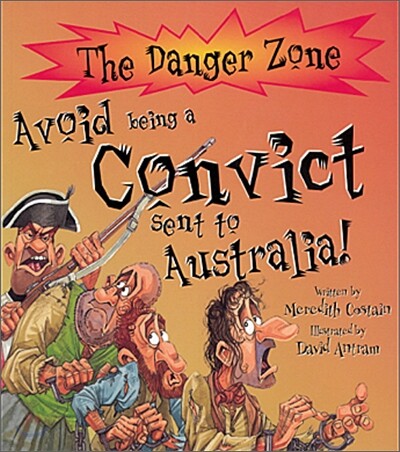 The Danger Zone : Avoid Being a Convict sent to Australia! (Book+CD)