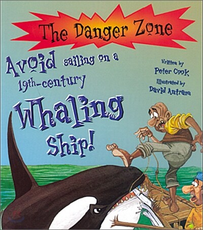 The Danger Zone : Avoid Sailing on a 19th-Century Whaling Ship! (Book+CD)