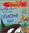 The Danger Zone : Avoid Sailing on a 19th-Century Whaling Ship! (Book+CD)