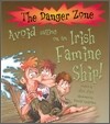 The Danger Zone : Avoid Sailing on an Irish Famine Ship! (Book+CD)