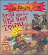The Danger Zone : Avoid Living in a Wild West Town! (Book+CD)