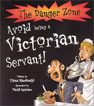 The Danger Zone : Avoid Being a Victorian Servant! (Book+CD)