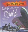 The Danger Zone : Avoid Sailing on the Titanic! (Book+CD)