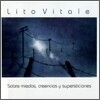 Lito Vitale - Sobre Miedos, Creencias y Supersticiones