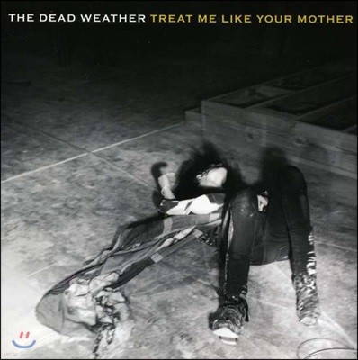 Dead Weather - Treat Me Like Your Mother [7인치 Vinyl]