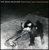 Dead Weather - Treat Me Like Your Mother [7인치 Vinyl]