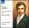 Axel Strauss 피에르 로데: 솔로 바이올린을 위한 24개의 카프리스 (Pierre Rode: 24 Caprices for Solo Violin)