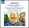Alessandro Marangoni 로시니: 피아노 작품 3집 (Rossini: Complete Piano Music 3)