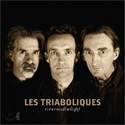 Les Triaboliques - Rivermudtwilight