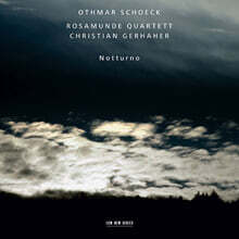 Christian Gerhaher 오트마르 쇠크: 바리톤과 현악사중주를 위한 5개의 악장 (Othmar Schoeck: Notturno)
