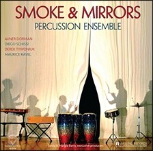 스모크 &amp; 미러즈 타악기 앙상블 - 스티브 라이히 / 루 해리슨 / 토루 타케미츠 / 라벨 (Smoke &amp; Mirrors- Percussion Ensemble)
