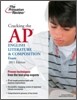 Cracking the AP English Literature & Composition Exam, 2011 Edition
