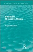 Socialism the Active Utopia (Routledge Revivals)