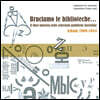 Bruciamo Le Biblioteche... Il Libro Futurista Nelle Collezioni Pubbliche Fiorentine: Album 1909-1944