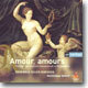 Amour, Amours : Ensemble Gilles Binchois