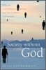 Society Without God: What the Least Religious Nations Can Tell Us about Contentment