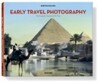 Early Travel Photography : The Greatest Traveler of His Time