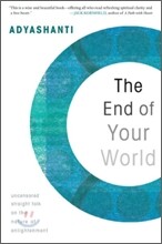 The End of Your World: Uncensored Straight Talk on the Nature of Enlightenment