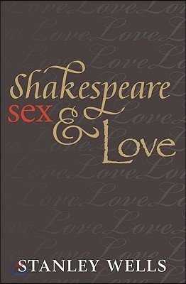 Shakespeare, Sex, and Love